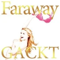 Gackt_Faraway_Single-1.webp
